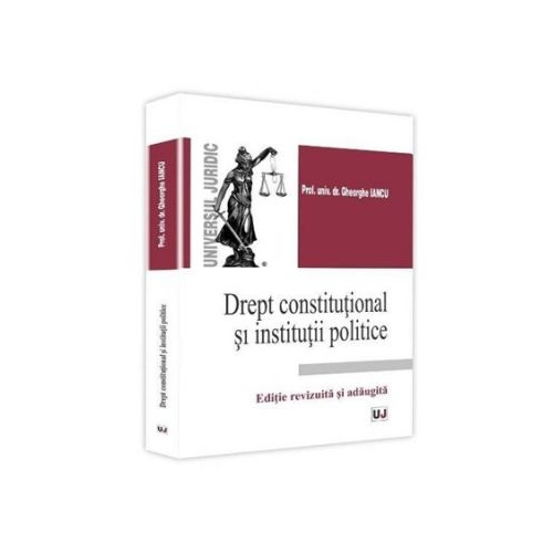 Drept constitutional si institutii politice - Gheorghe Iancu