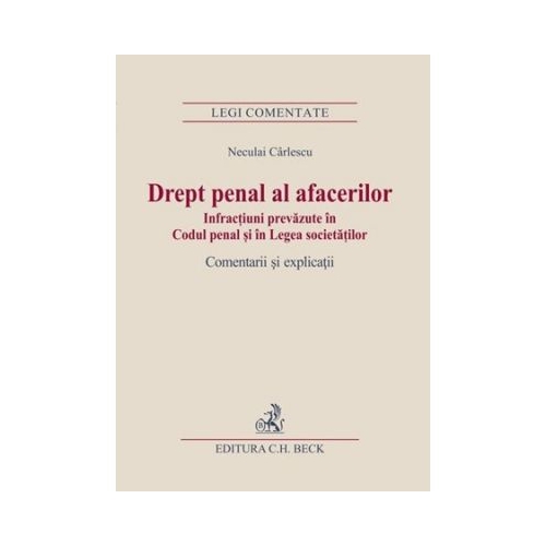 Drept penal al afacerilor. Infractiuni prevazute in Codul penal si in Legea societatilor