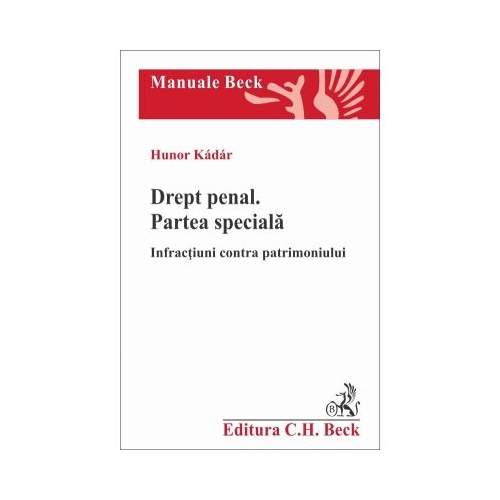 Drept penal. Partea speciala. Infractiuni contra patrimoniului - Hunor Kadar