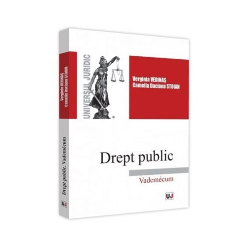 Drept public. Vademecum - Verginia Vedinas, Camelia Daciana Stoian