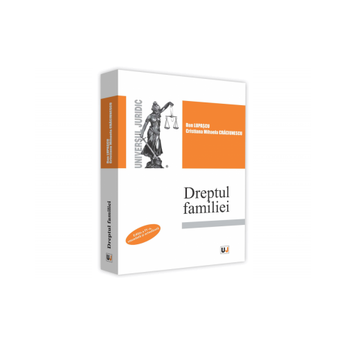 Dreptul familiei, editia a IV-a, emendata si actualizata - Dan Lupascu, Cristiana Mihaela Craciunescu