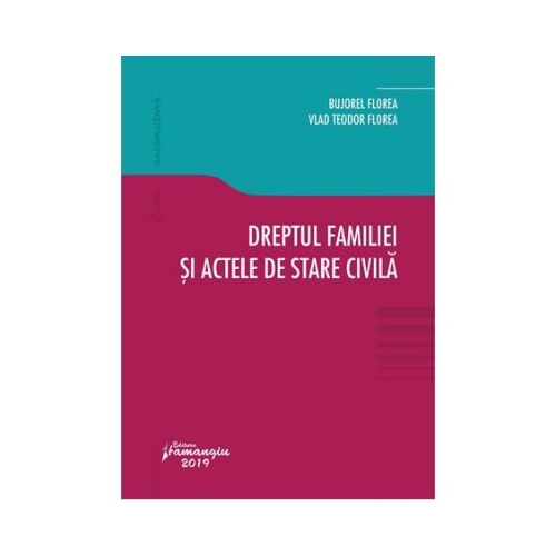 Dreptul familiei si actele de stare civila - Bujorel Florea, Vlad-Teodor Florea