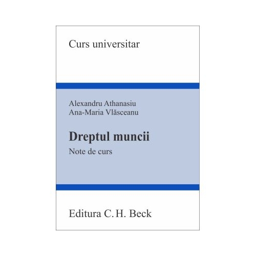 Dreptul muncii. Note de curs - Ana-Maria Vlasceanu, Alexandru Athanasiu