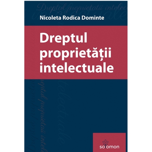 Dreptul proprietatii intelectuale - Nicoleta Rodica Dominte