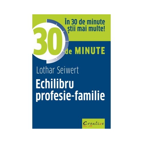 Echilibru profesie-familie - Lothar Seiwert