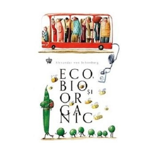 Eco, bio si organic - Alexander von Schonburg