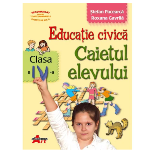 Educatie civica. Caietul elevului pentru clasa a IV-a - Stefan Pacearca - editura Akademos Art
