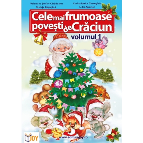 Cele mai frumoase povesti de Craciun, vol I. Color - Valentina Stefan Caradeanu. Carte educativa pentru copii editura Joy