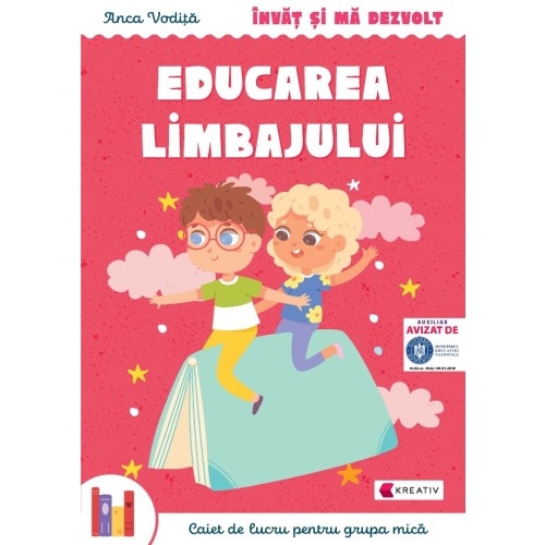 Invat si ma dezvolt. Educarea limbajului (grupa mica) - Anca Vodita Editie 2023