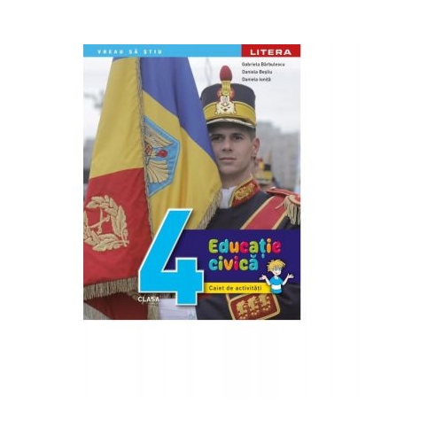 Educatie civica. Caiet de activitati. Clasa a IV-a - Gabriela Barbulescu, Daniela Desliu, Daniela Ionita