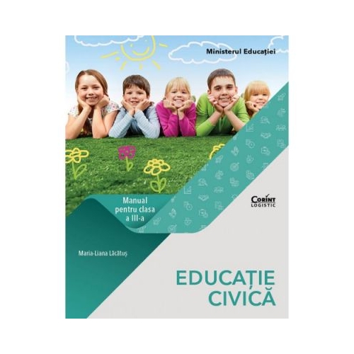 Educatie civica. Manual pentru clasa a III-a - Maria-Liana Lacatus, editura Corint