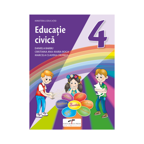 Educatie civica. Manual pentru clasa a IV-a - Daniela Barbu, Cristiana Ana-Maria Boca, Marcela Claudia Calineci, editura CD Press