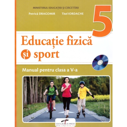 Educatie fizica si sport, manual pentru clasa a V-a. Contine editia digitala - Petrica Dragomir, Titel Iordache, editura CD Press