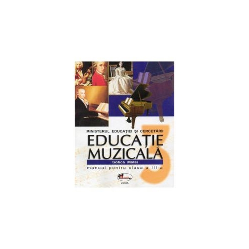 Educatie muzicala. Manual pentru clasa a III-a - Sofica Matei