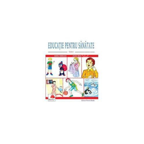Educatie pentru sanatate - Clasa I - Gabriela Barbulescu