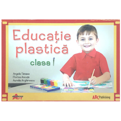 Educatie plastica. Manual pentru clasa I - Angela Tanase - editura Akademos Art