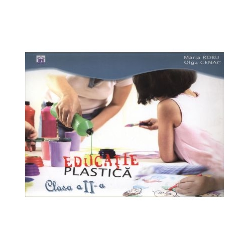 Educatia Plastica. Clasa a II-a - Maria Robu