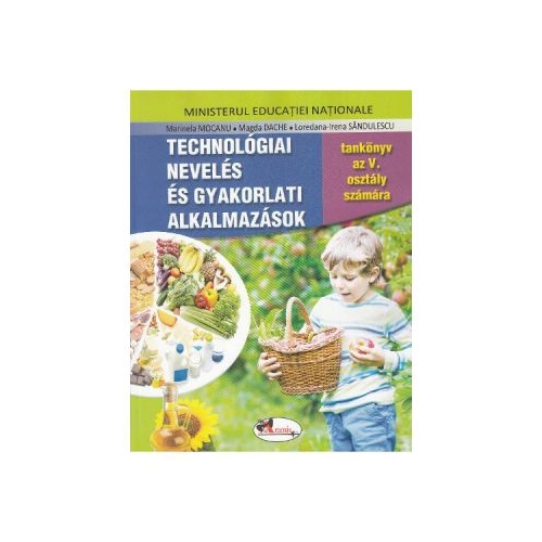 Educatie tehnologica si aplicatii practice. Clasa 5. Manual in limba Maghiara - Marinela Mocanu, Magda Dache, editura Aramis