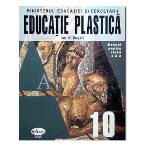 Educatie plastica. Manual pentru clasa a 10-a - Ion N. Susala