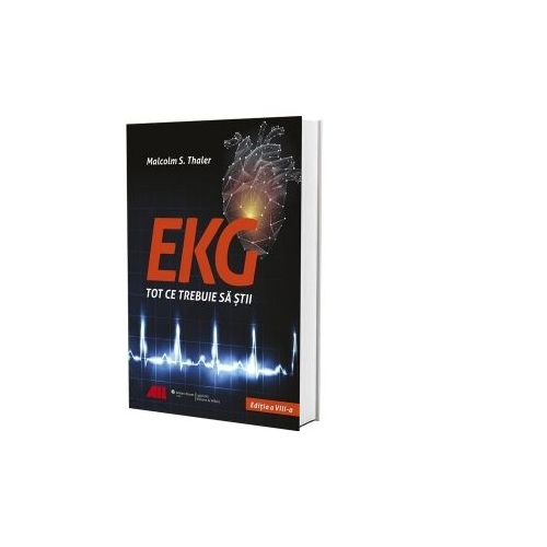 EKG. Tot ce trebuie sa stii - Malcolm S. Thaler, editura All