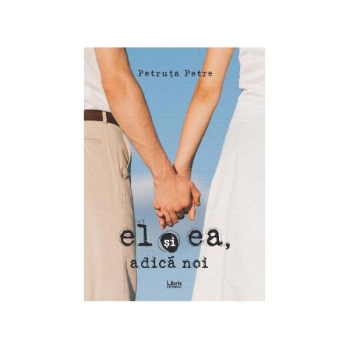 El si ea, adica noi - Petruta Petre