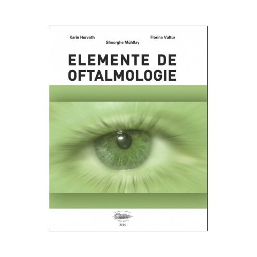 Elemente de oftalmologie - Karin Horvath, Florina Vultur Oftalmologie University Press grupdzc