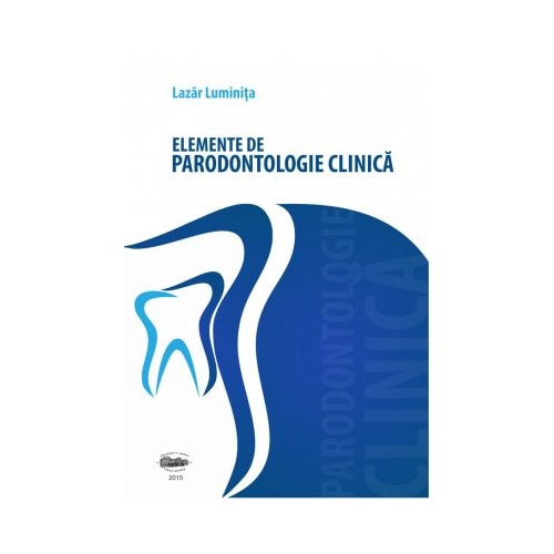 Elemente de parodontologie clinica. Color - Luminita Lazar