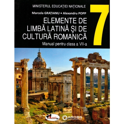 Elemente de limba latina si de cultura romanica - Marcela Gratianu, Alexandru Pop, editura Aramis