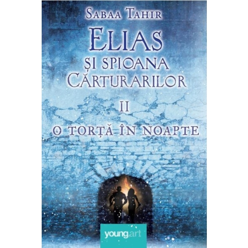 Elias si spioana Carturarilor 2. O torta in noapte - Sabaa Tahir (Cartonata)