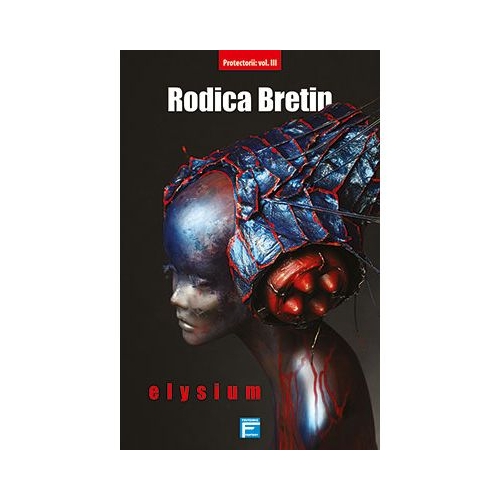 Elysium. Seria Protectorii, volumul 3 - Rodica Bretin