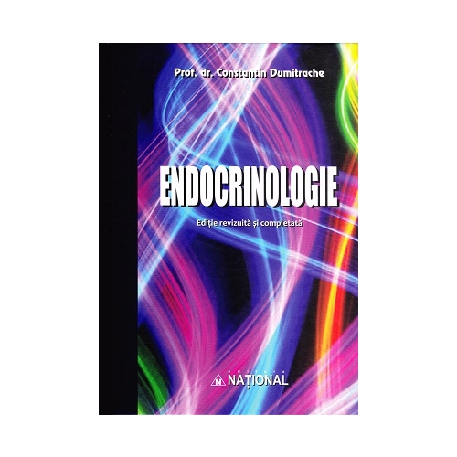 Endocrinologie. Editia a 6-a, revizuita si completata - Constantin Dumitrache
