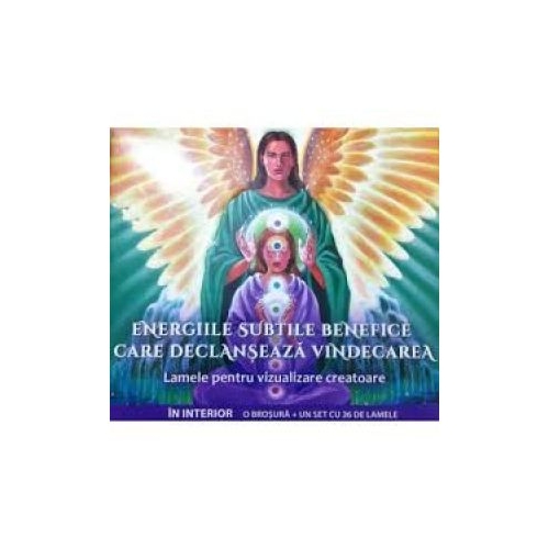 Energiile subtile benefice care declanseaza vindecarea. Lamele pentru vizualizare creatoare