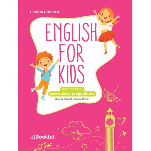 English for Kids. Caiet de lucru pentru clasa pregatitoare - Cristina Mircea Auxiliare Clasa Pregatitoare Booklet
