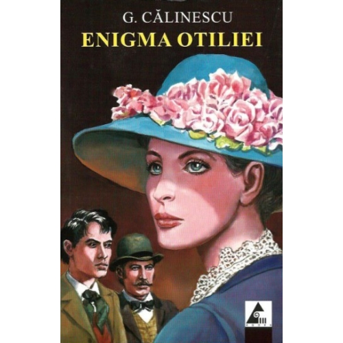 Enigma Otiliei (George Calinescu). Volum publicat de editura Agora