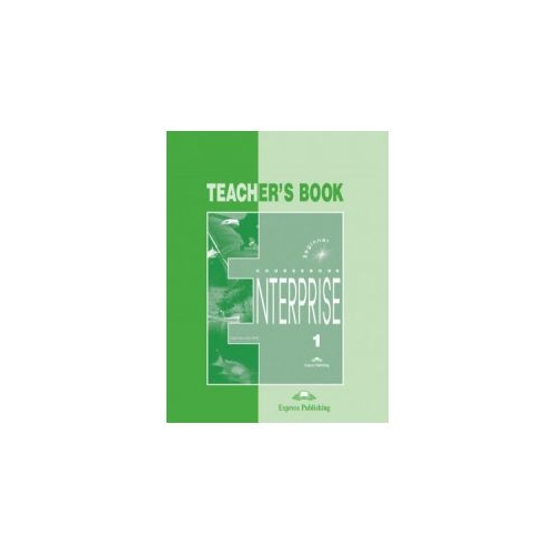 Enterprise 1 Beginner, Teachers Book. Curs de limba engleza - Virginia Evans