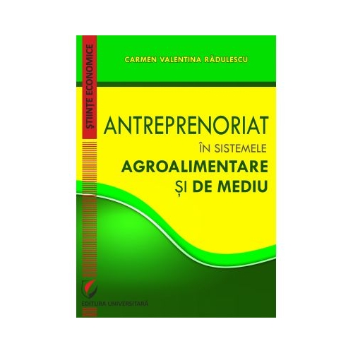 Entrepreneurship in Agri-Food and Environmental Systems - Carmen Valentina Radulescu