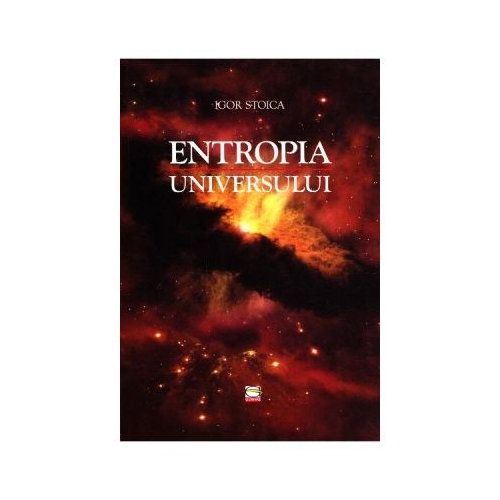 Entropia universului - Igor Stoica