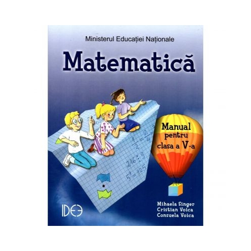 Matematica. Manual pentru clasa a V-a (IDEE) - Mihaela Singer, Editura Sigma, Manuale Matematica Clasa 5