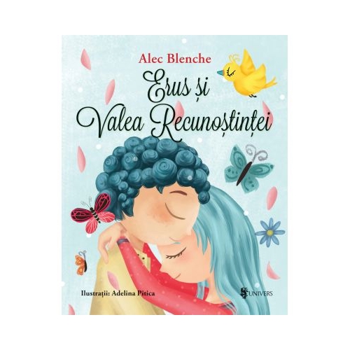 Erus si Valea Recunostintei - Alec Blenche Povesti pentru copii Univers grupdzc