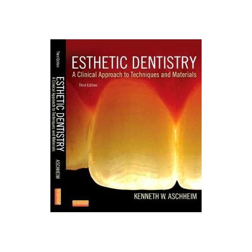 Esthetic Dentistry. A Clinical Approach to Techniques and Materials - Kenneth W. Aschheim