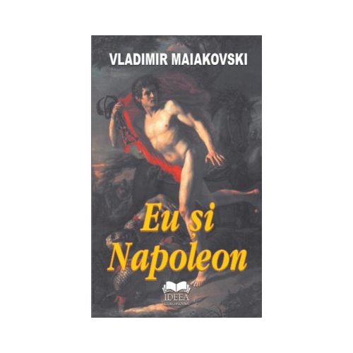 Eu si Napoleon - Vladimir Maiakovski