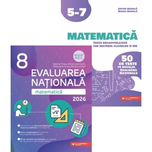 Pachet Evaluarea Nationala Matematica 2026. Teste recapitulative din materia claselor 5-7 si Evaluarea Nationala clasa 8 - Anton Negrila Gabriel Popa