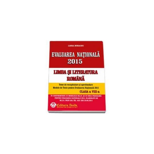 Evaluarea Nationala 2015, clasa a VIII-a - Limba si Literatura Romana (Laura Buhaciuc)
