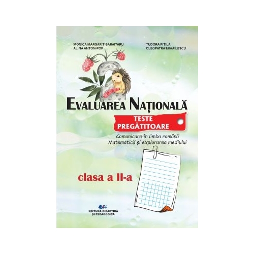 Teste de evaluare pentru pregatirea Evaluarii Nationale clasa a II-a. Scris-Citit, Matematica - Monica Margarit Baraitaru