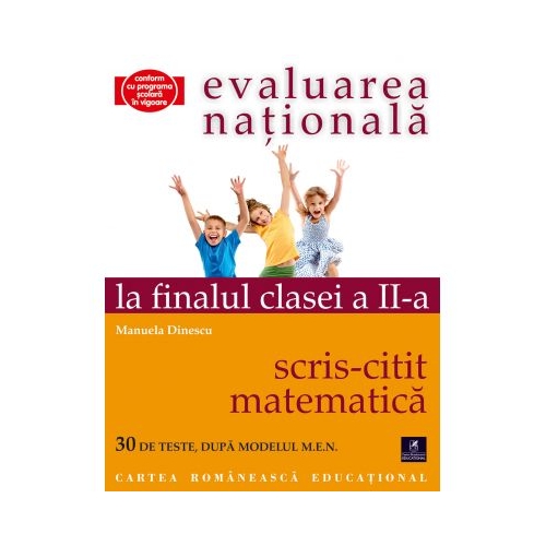 Evaluarea nationala la finalul clasei a II-a. Scris-citit si matematica - Manuela Dinescu, editura Cartea Romaneasca Educational