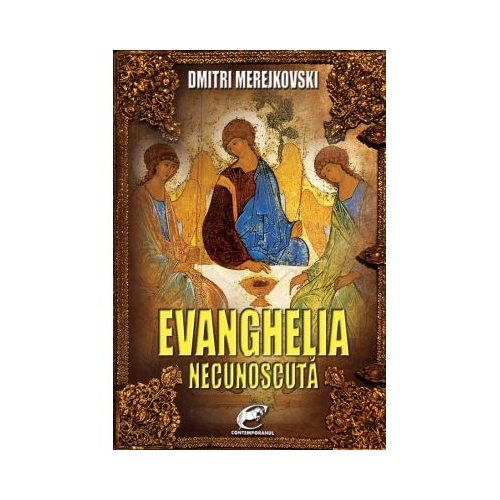 Evanghelia necunoscuta - Dmitri Merejkovski