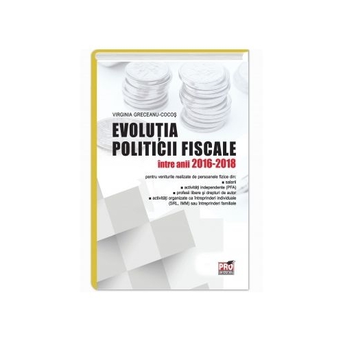 Evolutia politicii fiscale intre anii 2016-2018 - Virginia Greceanu Cocos