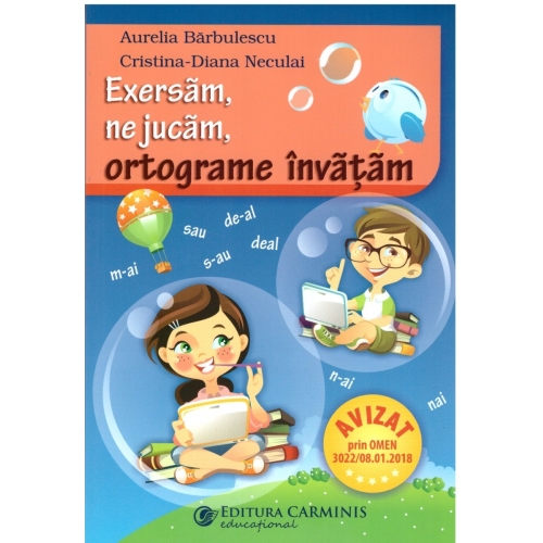 Exersam, ne jucam, ortograme invatam. Clasele II-IV - Aurelia Barbulescu