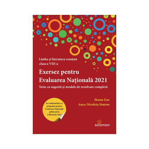 Exersez pentru Evaluarea Nationala 2021. Teste cu sugestii si modele de rezolvare completa - Ileana Gae, Anca Nicoleta Simion
