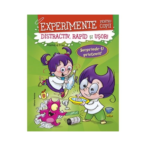 Experimente pentru copii. Distractiv, rapid si usor, volumul 2, verde - Alexandre Wajnberg